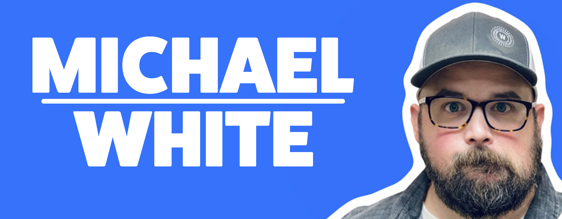 Michael White Comedy